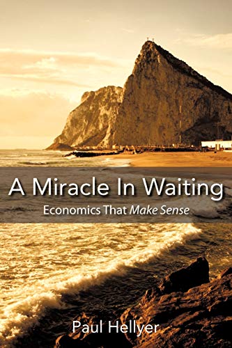 9781449088873: A Miracle in Waiting: Economics That Make Sense