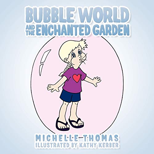 Bubble World and the Enchanted Garden (9781449090883) by Thomas, Michelle