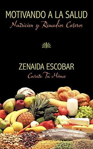 9781449094812: Motivando a la Salud: Nutricion y Remedios Caseros