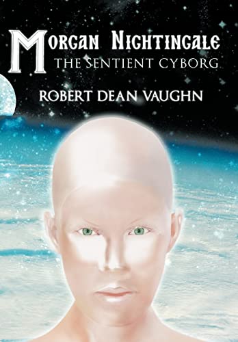 Beispielbild fr Morgan Nightingale: The Sentient Cyborg zum Verkauf von Lucky's Textbooks