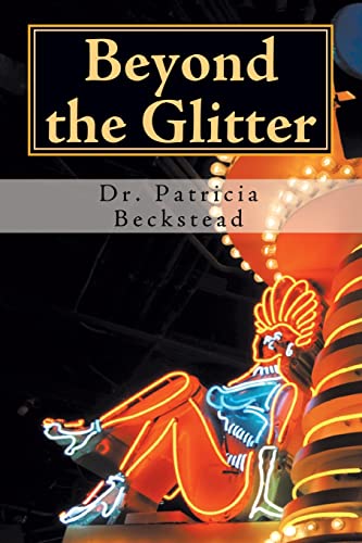 Beispielbild fr Beyond the Glitter: One Woman's Journey from Domestic Abuse to Spiritual Enlightenment and Love - in Sin City zum Verkauf von Lucky's Textbooks