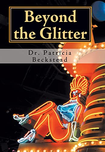 Beispielbild fr Beyond the Glitter: One Woman's Journey from Domestic Abuse to Spiritual Enlightenment and Love - in Sin City zum Verkauf von Lucky's Textbooks