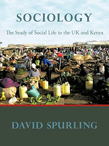 Sociology: The Study of Social Life in the UK and Kenya (9781449096250) by Spurling, David