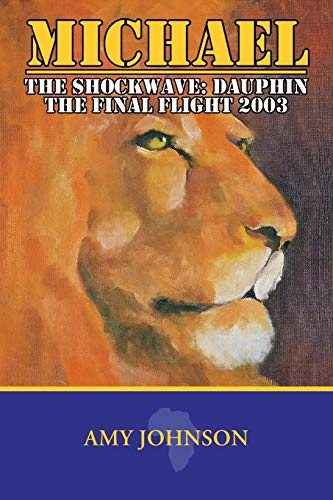 Stock image for Michael: The Shockwave: Dauphin - The Final Flight 2003 for sale by Chiron Media