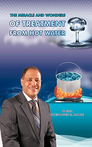 9781449097783: The Miracle & Wonders of Treatment from Hot Water: Hot Water Miracles