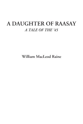 9781449131111: A Daughter of Raasay (A Tale of the '45)