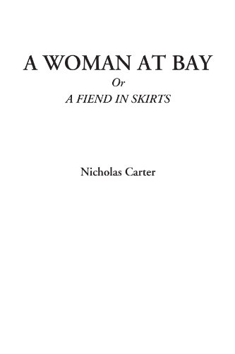 Imagen de archivo de A Woman at Bay Or A Fiend in Skirts a la venta por Revaluation Books