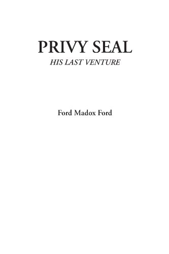 Privy Seal (His Last Venture) (9781449131180) by Ford, Ford Madox