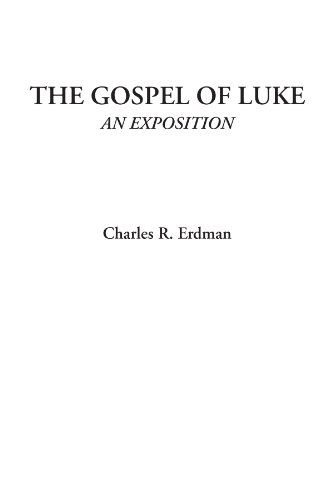 The Gospel of Luke (An Exposition) (9781449131500) by Erdman, Charles R.