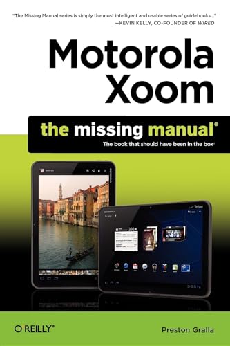 9781449301750: Motorola Xoom: The Missing Manual; Includes QR (Quick Response) Codes for use with Mobile Phones with Camera or Smartphones