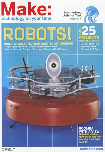 9781449302467: Make Robots!: Build These Bots, from Easy to Astounding
