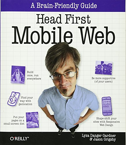 9781449302665: Head First Mobile Web (Brain-friendly Guides)