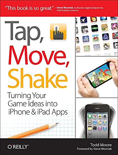 Stock image for Tap, Move, Shake : Turning Your Game Ideas into iPhone and iPad Apps for sale by Better World Books