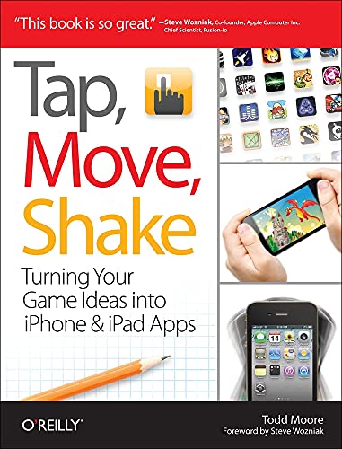 Stock image for Tap, Move, Shake: Turning Your Game Ideas into iPhone & iPad Apps for sale by Irish Booksellers