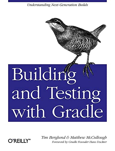 Beispielbild fr Building and Testing with Gradle: Understanding Next-Generation Builds zum Verkauf von WorldofBooks