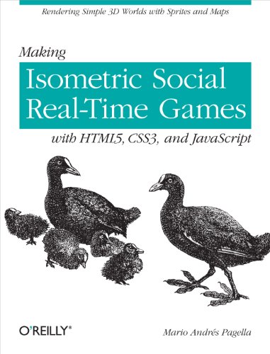 Beispielbild fr Making Isometric Social Real-Time Games with HTML5, CSS3, and JavaScript : Rendering Simple 3D Worlds with Sprites and Maps zum Verkauf von Better World Books