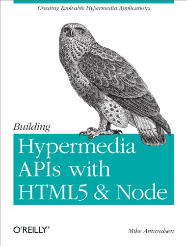 Building Hypermedia APIs With HTML5 and Node (9781449306571) by Amundsen, Mike