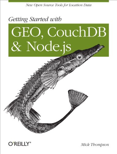 9781449307523: Getting Started with GEO, CouchDB and Node.js: New Open Source Tools for Location Data