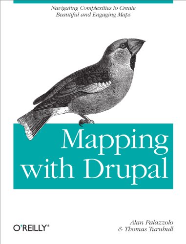 9781449308940: Mapping with Drupal: Navigating Complexities to Create Beautiful and Engaging Maps