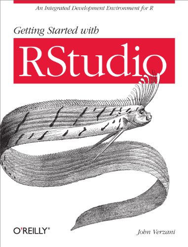 Getting Started with RStudio: An Integrated Development Environment for R (9781449309039) by Verzani, John