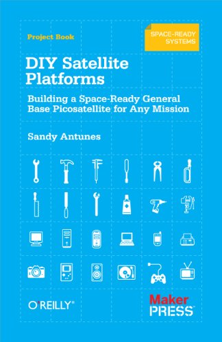 9781449310608: DIY Satellite Platforms: Building a Space-Ready General Base Picosatellite for Any Mission
