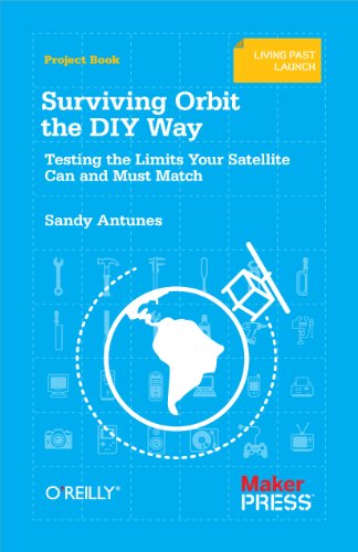 Stock image for Surviving Orbit the DIY Way: Testing the Limits Your Satellite Can and Must Match for sale by SecondSale