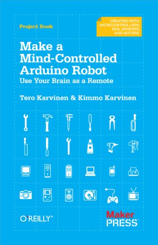 Stock image for Make a Mind-Controlled Arduino Robot: Use Your Brain as a Remote (Creating With Microcontrollers Eeg, Sensors, and Motors) for sale by HPB Inc.