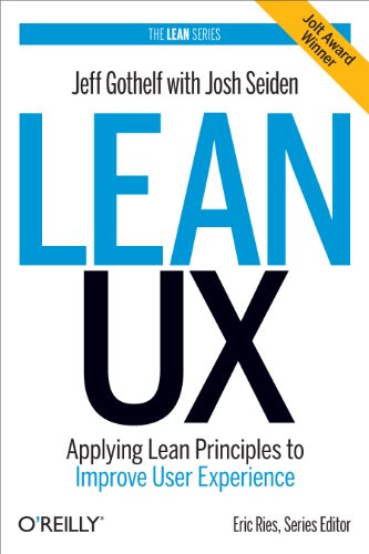 9781449311650: Lean UX: Applying Lean Principles to Improve User Experience
