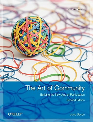 9781449312060: The Art of Community: Building the New Age of Participation