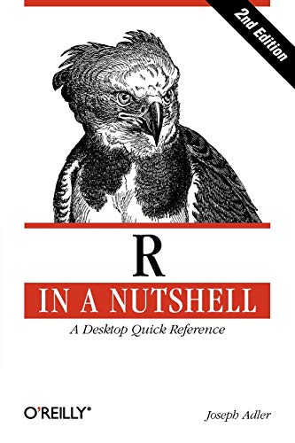 R in a Nutshell: A Desktop Quick Reference (In a Nutshell (O'Reilly)) (9781449312084) by Adler, Joseph