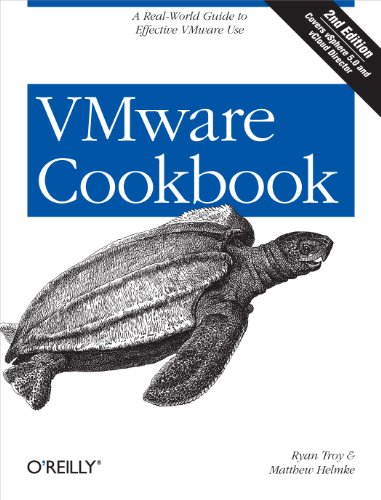 VMware Cookbook: A Real-World Guide to Effective VMware Use (9781449314477) by Troy, Ryan; Helmke, Matthew