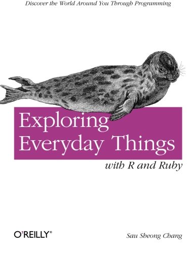 Beispielbild fr Exploring Everyday Things with R and Ruby: Learning About Everyday Things zum Verkauf von WorldofBooks