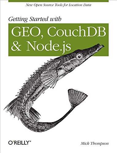 9781449315450: Getting Started with Geo, Couchdb, and Node.Js