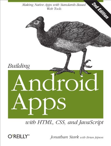9781449316419: Building Android Apps with HTML, CSS, and JavaScript: Making Native Apps with Standards-Based Web Tools
