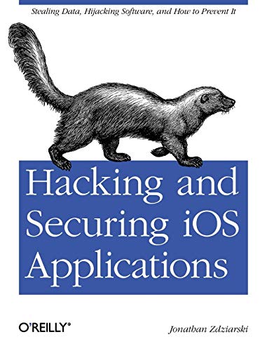 Beispielbild fr Hacking and Securing IOS Applications : Stealing Data, Hijacking Software, and How to Prevent It zum Verkauf von Better World Books