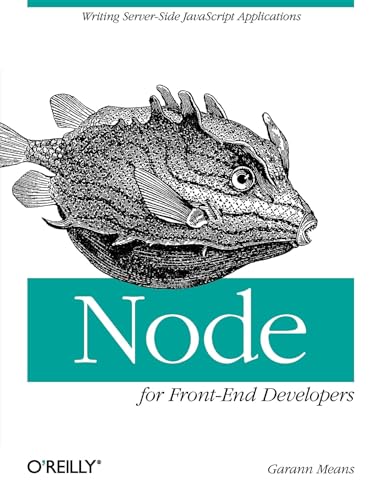 Imagen de archivo de Node for Front-End Developers: Writing Server-Side JavaScript Applications a la venta por THE SAINT BOOKSTORE