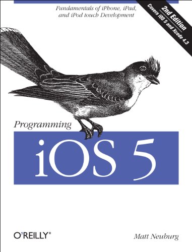 9781449319342: Programming iOS 5 2e: Fundamentals of iPhone, iPad, and iPod Touch Development