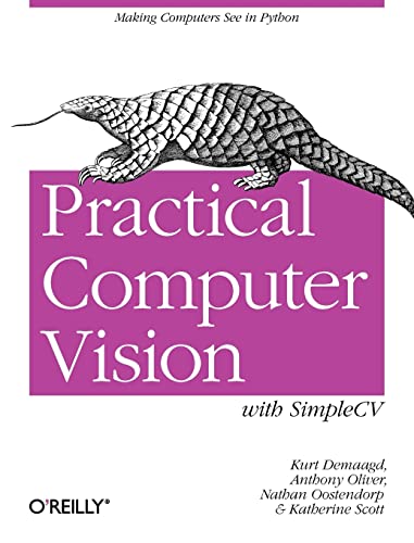 9781449320362: Practical Computer Vision with SimpleCV: The Simple Way to Make Technology See