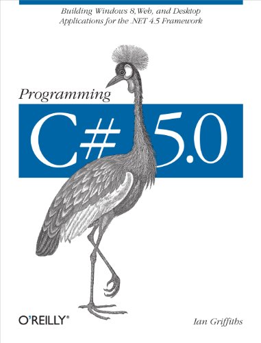 9781449320416: Programming C# 5.0: Building Windows 8, Web, and Desktop Applications for the .NET 4.5 Framework