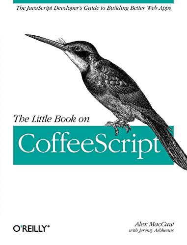 9781449321055: The Little Book on CoffeeScript: The JavaScript Developer's Guide to Building Better Web Apps