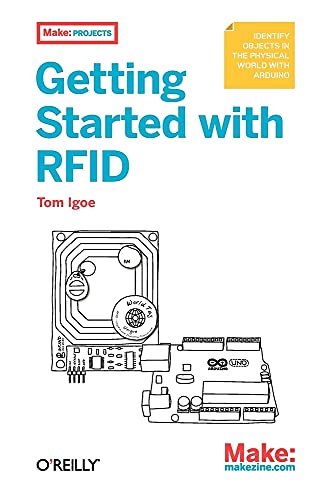 9781449324186: Getting Started with RFID: Identifying Things with Arduino and Processing (Make: Projects)