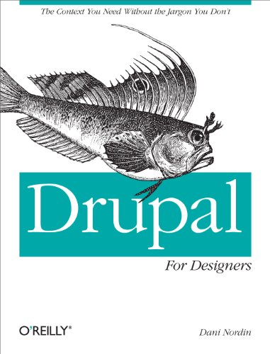 Stock image for Drupal for Designers : The Context You Need Without the Jargon You Don't for sale by Better World Books