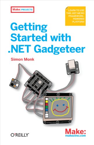 9781449328238: Getting Started with .Net Gadgeteer: Learn to Use This .Net Micro Framework-Powered Platform