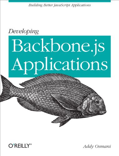 Beispielbild fr Developing Backbone.js Applications: Building Better JavaScript Applications zum Verkauf von Wonder Book
