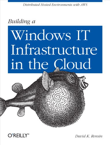 Imagen de archivo de Building a Windows It Infrastructure in the Cloud: Distributed Hosted Environments With Aws a la venta por Wonder Book