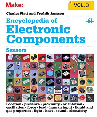 Beispielbild fr Make: Encyclopedia of Electronic Components Volume 3: Light, Sound, Heat, Motion, Ambient, and Electrical Sensors zum Verkauf von Monster Bookshop