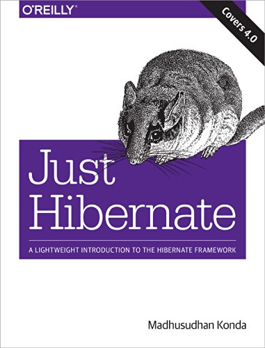 9781449334376: Just Hibernate: A Lightweight Introduction to the Hibernate Framework