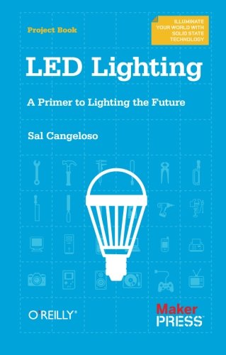 Stock image for LED Lighting: A Primer to Lighting the Future for sale by Wonder Book