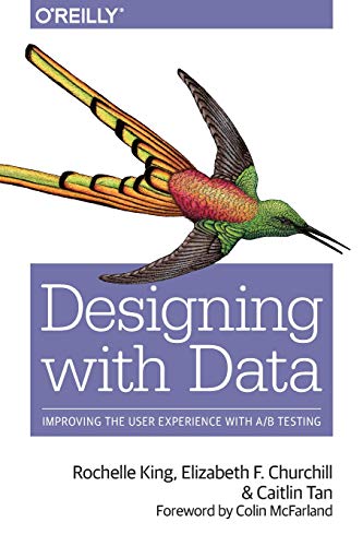 Stock image for DESIGNING WITH DATA: IMPROVING THE USER EXPERIENCE WITH A/B TESTING for sale by Second Story Books, ABAA