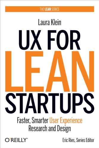 Beispielbild fr UX for Lean Startups : Faster, Smarter User Experience Research and Design zum Verkauf von Better World Books